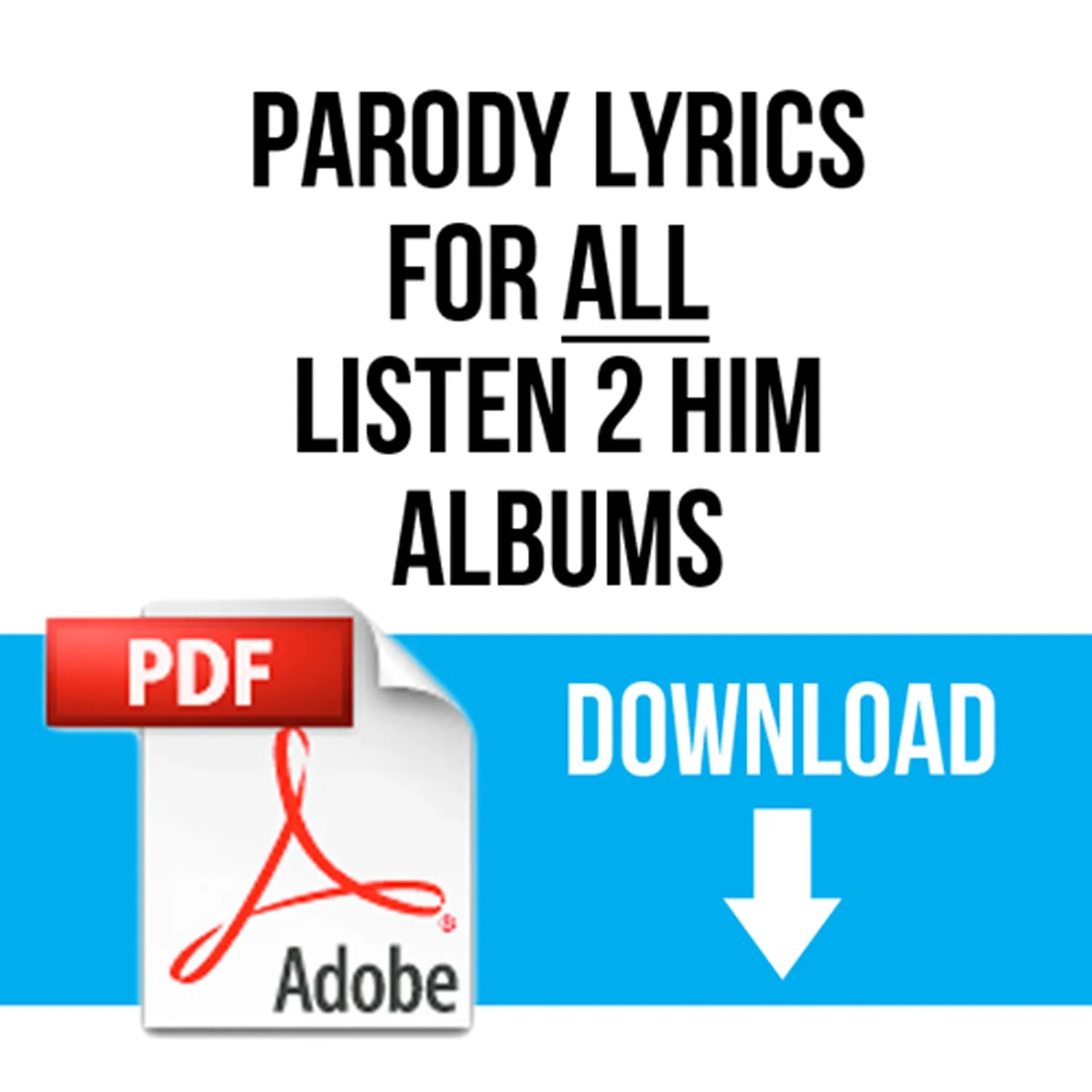Listen 2 Him Parody Music Vol. 1-8 Lyrics