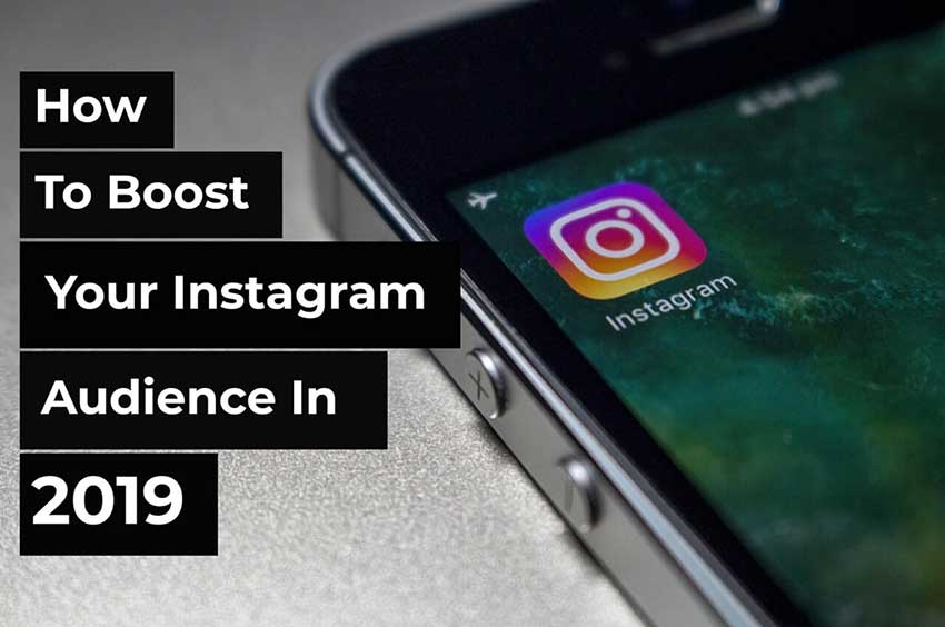 Seven Super Tips to Boost Your Organic Instagram Audience In 2019