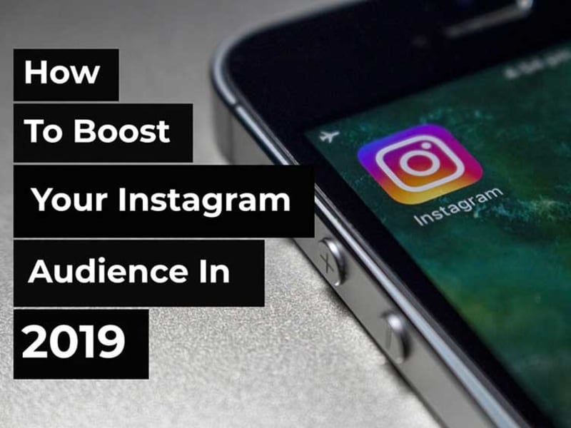 Seven Super Tips to Boost Your Organic Instagram Audience In 2019